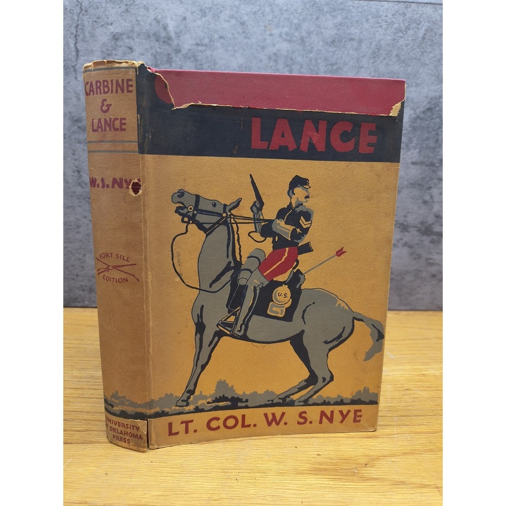 CARBINE & LANCE The Story of Old Fort Sill by Col W S Nye, 1943 Illustrated